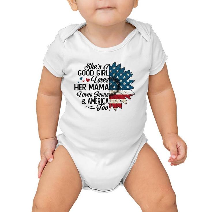 She's A Good Girl Loves Her Mama Jesus & America Too Baby Onesie
