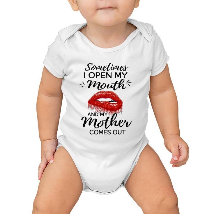 Sometimes I Open My Mouth And My Mother Comes Out Funny Red Lip Baby Onesie