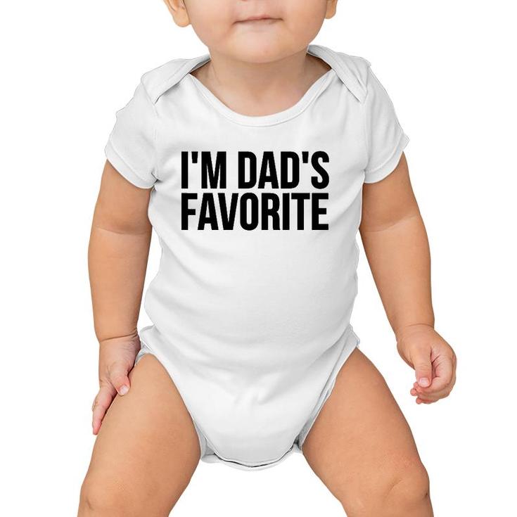 Son Daughter Funny Gift I'm Dad's Favorite Baby Onesie
