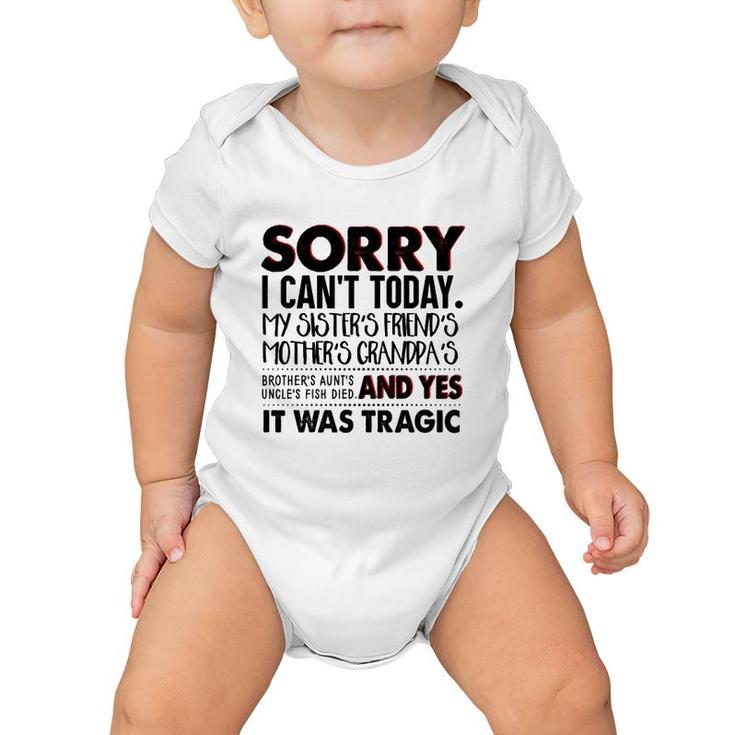 Sorry I Can't Today My Sister's Friend's Mother's Grandma's Baby Onesie