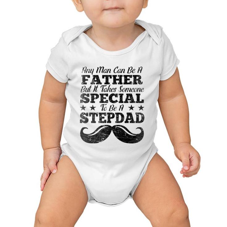 Step Dad Father Day Gift Any Man Can Be A Father Stepdad Baby Onesie