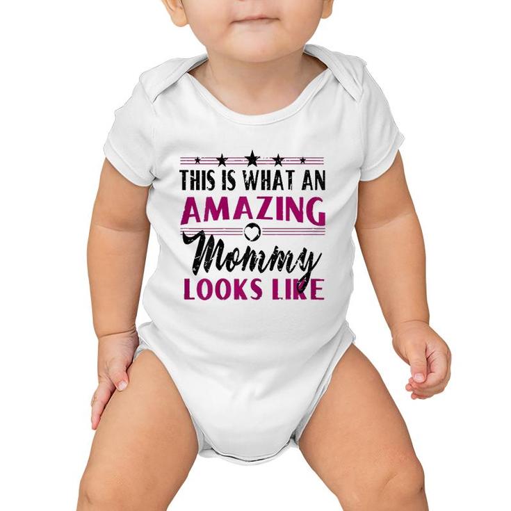 This Is What An Amazing Mommy Looks Like - Mother's Day Gift Baby Onesie