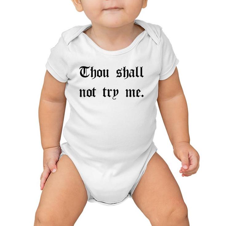 Thou Shall Not Try Me Mood 247 Funny Mother's Day Sarcastic Baby Onesie