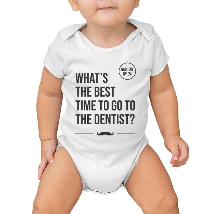 Time To Go To The Dentist Tooth Hurty Dad Joke Baby Onesie