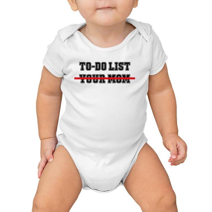 To Do List Your Mom Funny Sayings Baby Onesie
