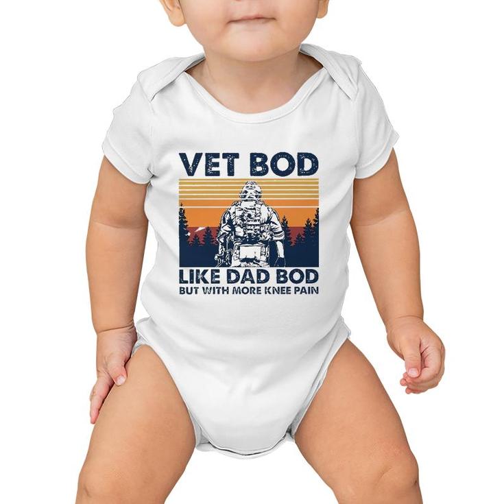 Veteranvintage Vet Bod Like A Dad Bod More Knee Pain Baby Onesie