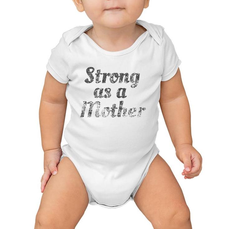 Vintage Strong As A Mother Baby Onesie