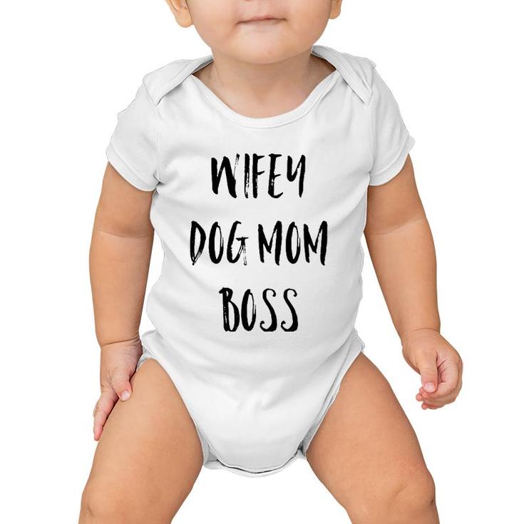 Wifey Dog Mom Boss Mother's Day Gift Baby Onesie