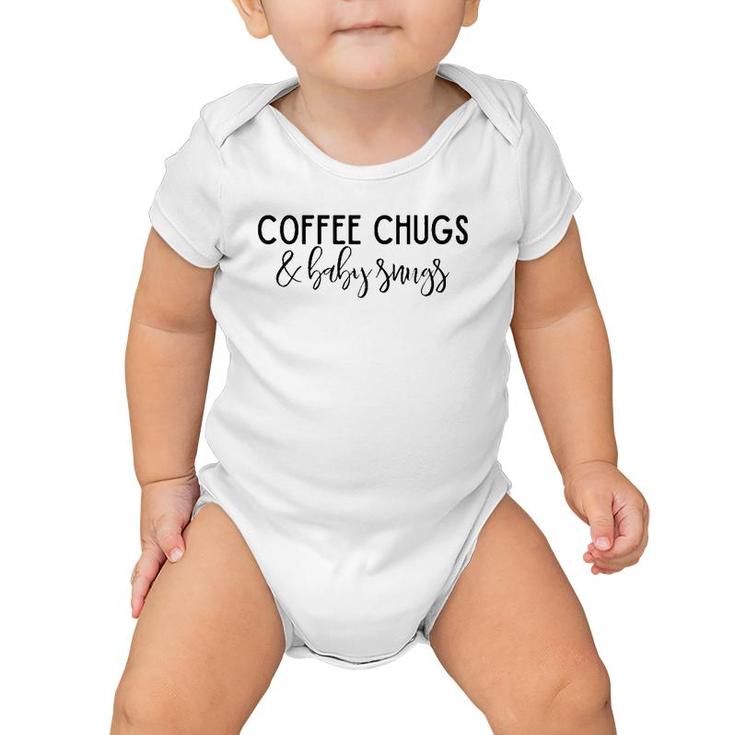 Womens Coffee Chugs & Baby Snugs Womens Tee Gift For New Moms Baby Onesie