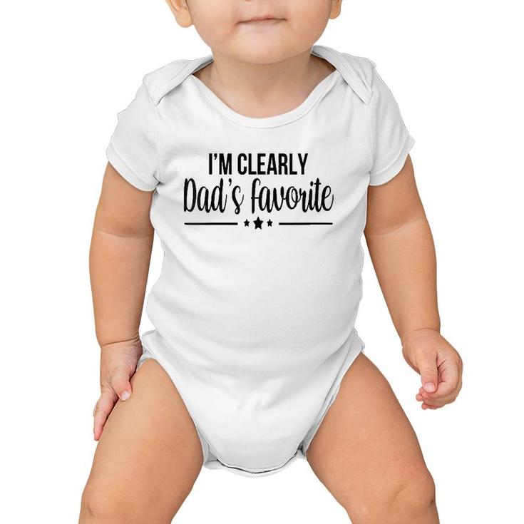 Womens I'm Clearly Dad's Favorite Son Daughter Funny Cute Baby Onesie