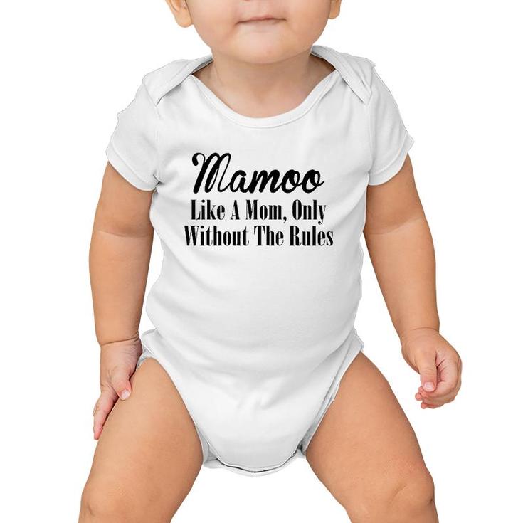Womens Mamoo Gift Like A Mom Only Without The Rules Baby Onesie