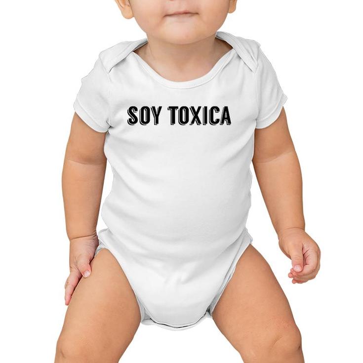 Womens Soy Toxica Toxica Latina Regalo Sister Auntie Toxico Baby Onesie